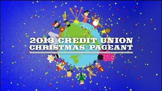 2013 Credit Union Christmas Pageant [upl. by Sirref357]