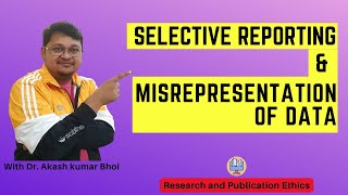 Selective Reporting amp Misrepresentation of Data  eSupport for Research  2022  Dr Akash Bhoi [upl. by Aivonas]